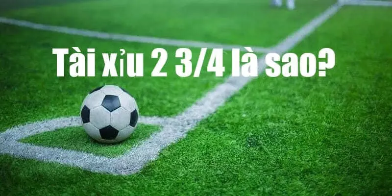 Kèo Tài Xỉu 2.75: Cách Chơi, Chiến Lược và Những Điều Cần Biết 1 Kèo Tài Xỉu 2.75 Là Gì?